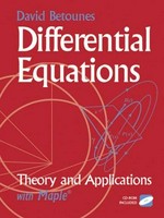 Differential equations: theory and applications with Maple