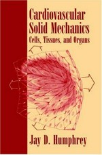 Cardiovascular solid mechanics: cells, tissues, and organs