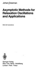 Asymptotic methods for relaxation oscillations and applications