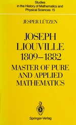Joseph Liouville 1809-1882: master of pure and applied mathematics
