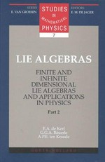 Lie algebras. Part 2: finite and infinite dimensional lie algebras and applications in physics