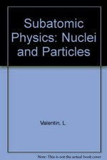 Subatomic physics: nuclei and particles