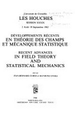 Développements récents en théorie des camps et mécanique statistique = Recent advances in field theory and statistical mechanics
