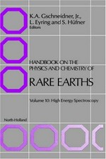 Handbook on the physics and chemistry of rare earths. Vol.10: high energy spectroscopy