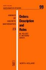 Orders--description and roles: in set theory, lattices, ordered groups, topology, theory of models and relations, combinatorics, effectiveness, social sciences : proceedings of the Conference on Ordered Sets and Their Applications, Chteau de la Tourette,