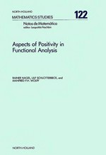 Aspects of positivity in functional analysis: proceedings of the conference held on the occasion of H.H. Schaefer' s 60th birthday, Tübingen, 24-28 June 1985
