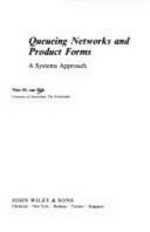 Queueing networks and product forms: a systems approach /