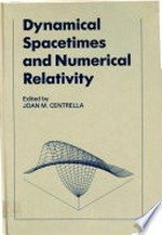 Dynamical spacetimes and numerical relativity: proceedings of a workshop held at Drexel University, October 7-11, 1985 /