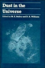 Dust in the Universe: proceedings of a conference at the Department of astronomy, University of Manchester, 14-18 December 1987