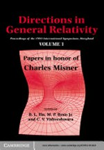 Directions in general relativity. Volume 1: proceedings of the 1993 International Symposium, Maryland, papers in honor of Charles Misner