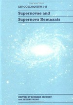 Supernovae and supernova remnants: proceedings International Astronomical Union colloquium 145, held in Xian, Cina, May 24-29, 1993