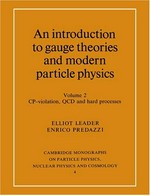 An introduction to gauge theories and modern particle physics. Vol. 2: CP-violation, QCD and hard processes