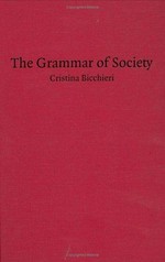 The grammar of society: the nature and dynamics of social norms