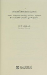 Elements of moral cognition: Rawls' linguistic analogy and the cognitive science of moral and legal judgment