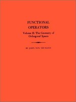 Functional operators. Vol. II: the geometry of orthogonal spaces