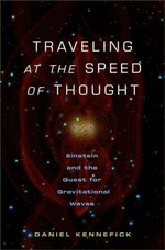 Traveling at the speed of thought: Einstein and the quest for gravitational waves