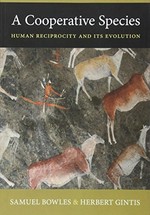 A cooperative species: human reciprocity and its evolution