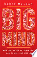 Big mind: how collective intelligence can change our world