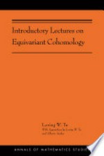 Introductory lectures on equivariant cohomology (with appendices by Loring W. Tu and Alberto Arabia)