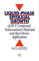 Liquid-phase epitaxial growth of III-IV compound semiconductor materials and their device applications
