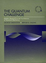 The quantum challenge: modern research on the foundations of quantum mechanics