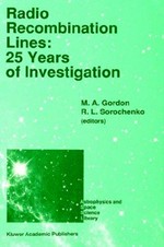 Radio recombination lines: 25 years of investigation : proceedings of the 125th colloquium of the International Astronomical Union, held in Puschino, U.S.S.R., September 11-16, 1989