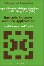 Stochastic processes and their applications in mathematics and physics