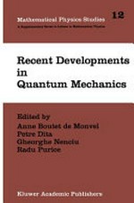 Recent developments in quantum mechanics: proceedings of the Brasov conference, Poiana Brasov, 1989, Romania