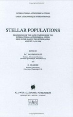 Stellar populations: proceedings of the 164th symposium of the International Astronomical Union, held in the Hague, the Netherlands, August 15-19, 1994