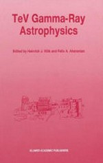 TeV gamma-ray astrophysics: theory and observations presented at the Heidelberg workshop, October 3-7, 1994