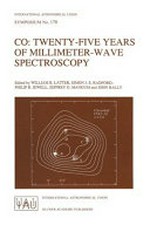 CO : twenty-five years of millimeter-wave spectroscopy: proceedings of the 170th symposium of the International Astronomical Union, held in Tucson, Arizona, May 29-June 5, 1995 /