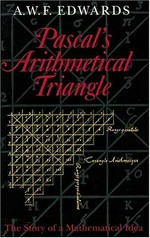 Pascal' s arithmetical triangle: the story of a mathametical idea