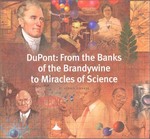 Dupont: from the banks of the Brandywine to miracles of science