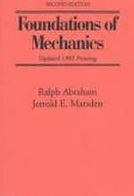 Foundations of mechanics: a mathematical exposition of classical mechanics with an introduction to the qualitative theory of dynamical systems and applications to the three-body problem  /