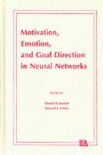 Motivation, emotion, and goal direction in neural networks