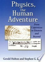 Physics, the human adventure: from Copernicus to Einstein and beyond
