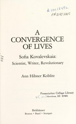 A convergence of lives: Sofia Kovalevskaia, scientist, writer, revolutionary