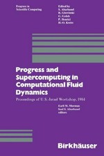 Progress and supercomputing in computational fluid dynamics: proceedings of U.S.-Israel Workshop, 1984