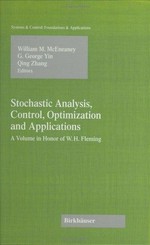 Stochastic analysis, control, optimization and applications: a volume in honor of W.H. Fleming 