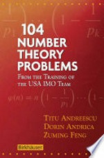 104 Number Theory Problems: From the Training of the USA IMO Team