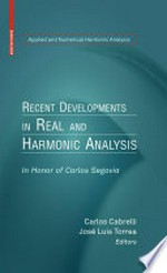Recent Developments in Real and Harmonic Analysis: In Honor of Carlos Segovia