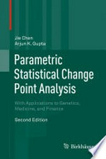 Parametric Statistical Change Point Analysis: With Applications to Genetics, Medicine, and Finance 