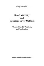 Small Viscosity and Boundary Layer Methods: Theory, Stability Analysis, and Applications 