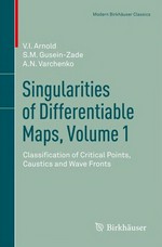 Singularities of Differentiable Maps, Volume 1: Classification of Critical Points, Caustics and Wave Fronts