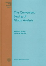 The convenient setting of global analysis