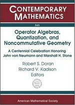 Operator algebras, quantization, and non-commutative geometry: a centennial celebration honoring John von Neumann and Marshall H. Stone : AMS special session on operator algebras, quantization, and non-commutative geometry, a centennial celebration honoring John 