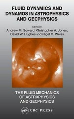 Fluid dynamics and dynamos in astrophysics and geophysics: reviews emerging from the Durham Symposium on Astrophysical fluid mechanics, July 29 to August 8, 2002 