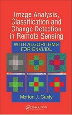 Image analysis, classification and change detection in remote sensing: with algorithms for ENVI/IDL /