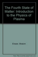 The fourth state of matter: an introduction to the physics of plasma