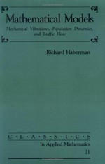 Mathematical models: mechanical vibrations, population dynamics, and traffic flow : an introduction to applied mathematics